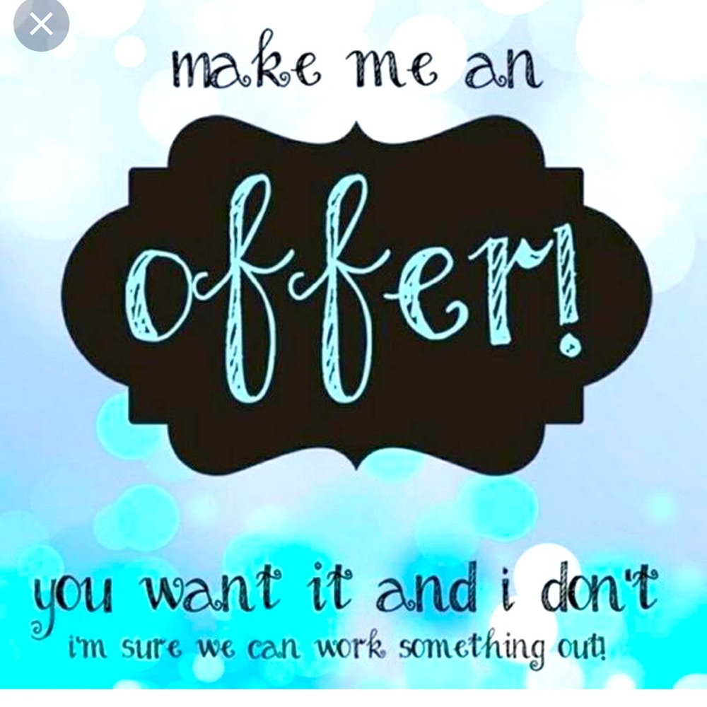 Luv offers I hardly ever say no if it’s reasonable 😊